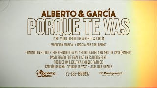 Video thumbnail of "Alberto & García  - "Porque Te Vas" (Lyric Video)"