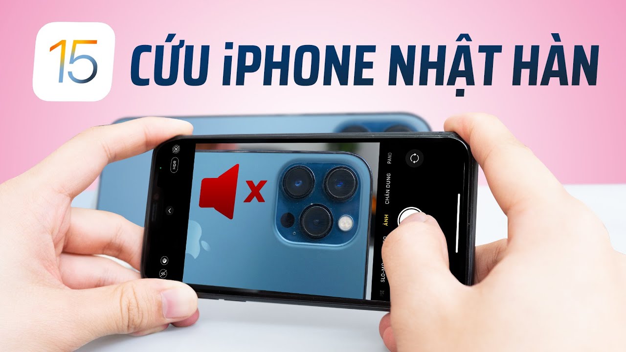 Tắt Âm Chụp Ảnh Vô Tư Trên Iphone Xách Nhật Hàn Trên Ios 15 | Lỗi Và Những  Điều Apple Chưa Nói - Youtube