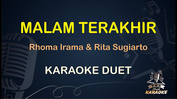 MALAM TERAKHIR - RHOMA IRAMA RITA SUGIARTO - LIRIK KARAOKE || DUET [ DANGDUT KOPLO ]