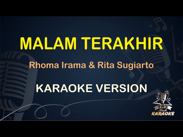 MALAM TERAKHIR KARAOKE || Rhoma Irama & Rita Sugiarto ( Karaoke ) Dangdut || Koplo HD Audio class=