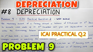 #8 Depreciation - Problem 9 - ICAI Practical Question 2 - By Saheb Academy