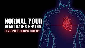 Strengthen Heart Muscles Naturally | Normal Your Heart Rate and Rhythm | Healing Heart Music Therapy