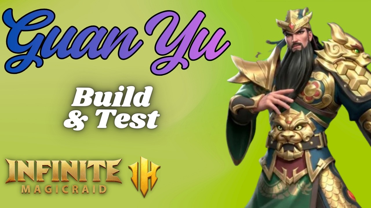 Guan Yu - Build and Test - Infinite Magicraid