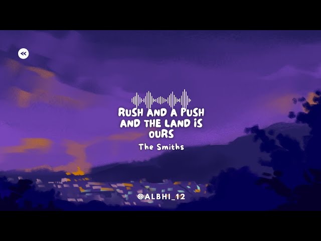 The Smiths - A Rush And A Push And The Land Is Ours (lyrics video) class=