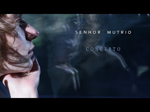 Senhor MuTrìo - Concerto (Video ufficiale)