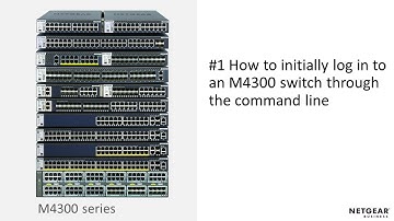 Tech Tips: How to Log In to the NETGEAR M4300 Switch Through the Command Line