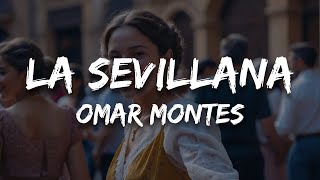 Omar Montes - LA SEVILLANA (Letra / Lyrics)