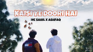 KAISI YE DOORI HAI | Mc Sahil x Ashfaaq | (official music video) |