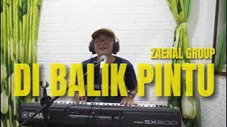 DI BALIK PINTU - LAGU DARI ZAENAL GROUP