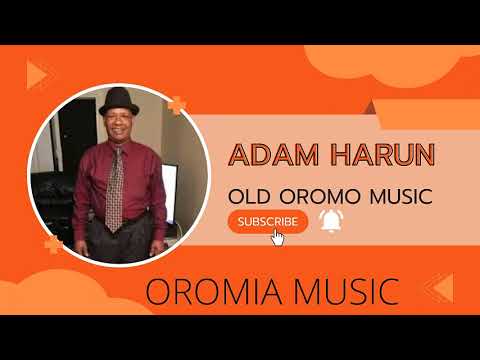 Adam Harun Firaf Jaala Gaari Qabaachun Ni Gooma Walii Maqa Fuudhe Malee Ilmi Nama Hogga Sado Hin Be