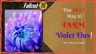 The Best Location to Nuke to Farm Violet Flux in Fallout 76!