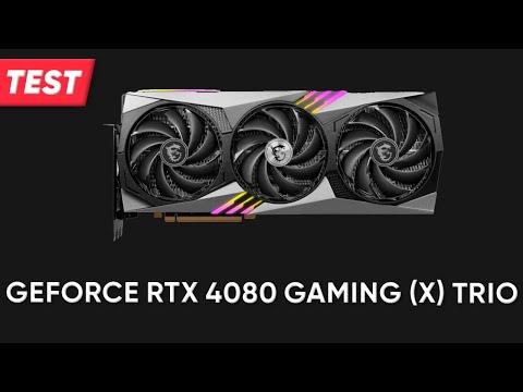 Grafikkarte MSI GeForce RTX 4080 GAMING (X) TRIO | TEST | Deutsch