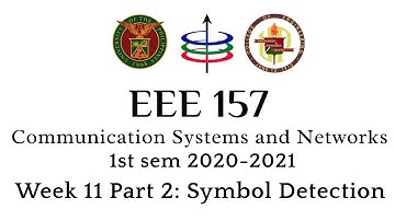 EEE 157 Week 11 (Part 2 of 4) Symbol Detection