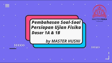 Master Husni ~ Persiapan Ujian Fisika 1A & 1B Part.1 ~ www.mastertpb.com ~  Bimbel TPB ITB