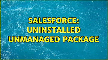 Salesforce: Uninstalled unmanaged package