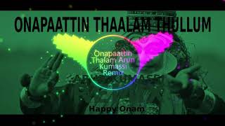 Onapattin Thalam Thullum Thumba Poove| Arun Kumassi Remix (Bootleg Mix)