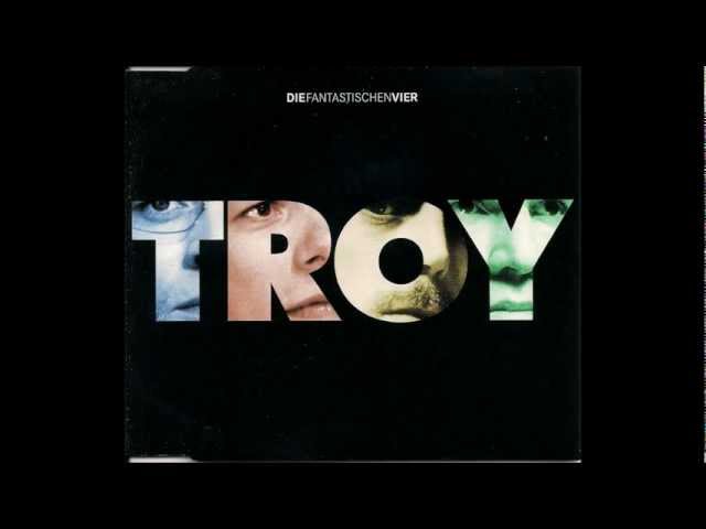 Die Fantastischen Vier - Troy