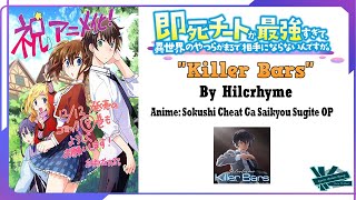 Hilcrhyme - Killer Bars | Anime: Sokushi Cheat Ga Saikyou Sugite OP Full [Kan/Rom/Eng] (Lyrics)