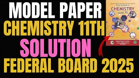 Chemistry Class 11 | Model Paper Solution | Guess Paper | Important Questions | Federal Board 2025