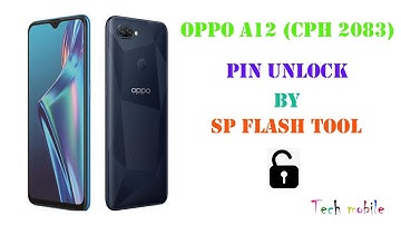 Oppo A12 (Cph 2083) Unlock by sp flash tool 2022