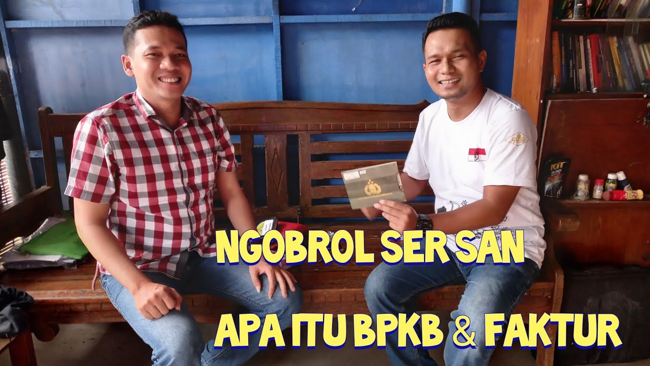 APA ITU BPKB / FAKTUR KENDARAAN BERMOTOR Ngobrol Serius Tapi Santai