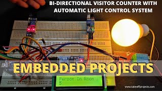 Bi-Directional Visitor Counter with Automatic Light Control System | Embedded Systems Mini Projects