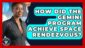 How Did The Gemini Program Achieve Space Rendezvous? - All About Astronauts