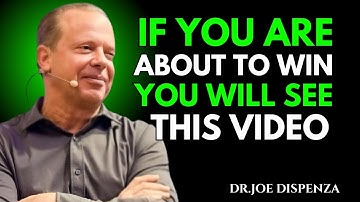 IF YOU ARE ABOUT TO WIN, you will SEE THIS VIDEO | Dr Joe Dispenza