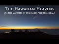 The Hawaiian Heavens - On the Summits of Maunakea and Haleakala