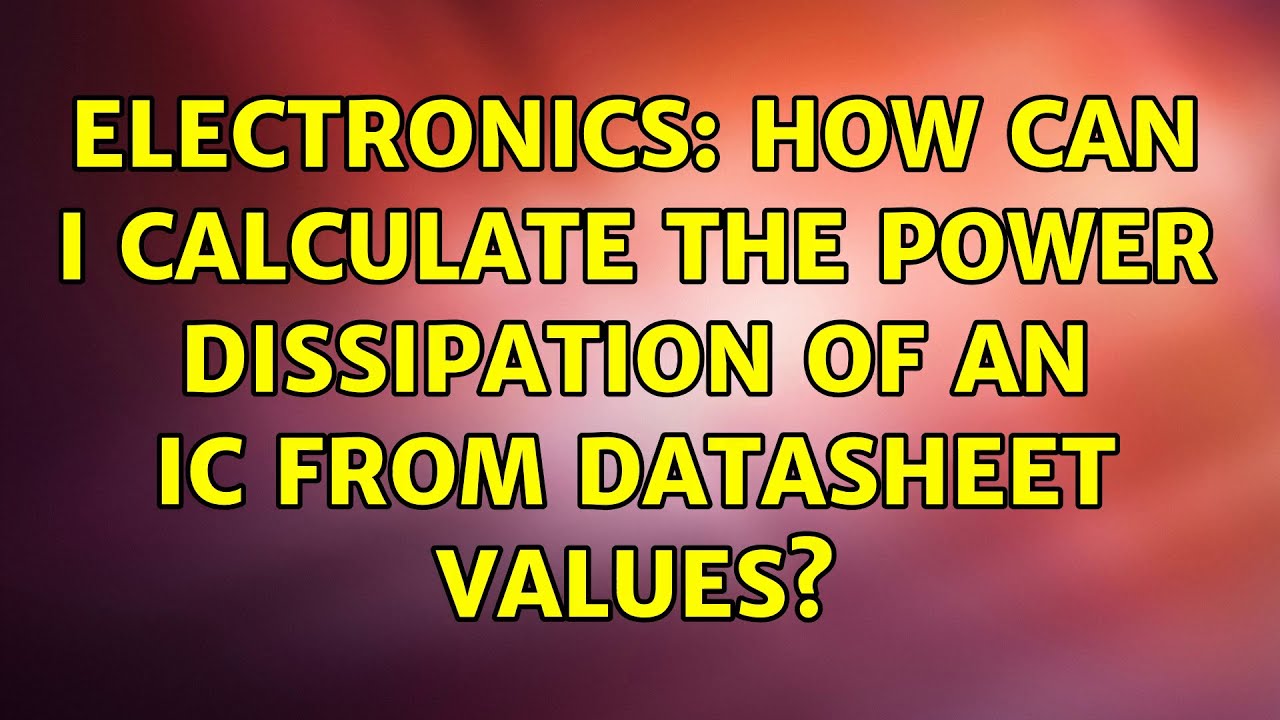 Electronics: How can I calculate the power dissipation of an IC from datasheet values?