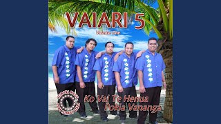 Video thumbnail of "Vaiari 5 - KO VAI TE HENUA"