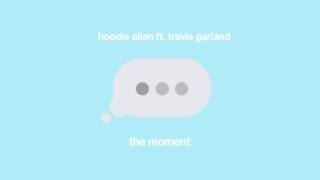 Hoodie Allen ft. Travis Garland - The Moment