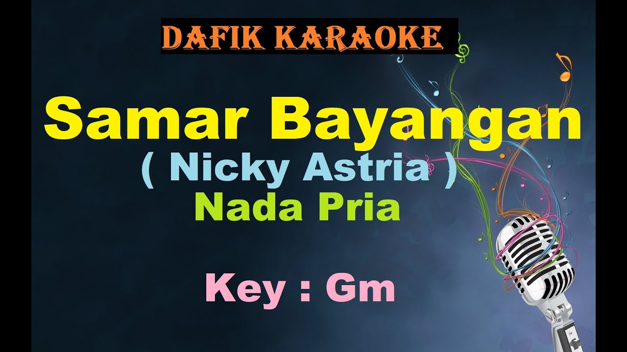 Samar Bayangan (Karaoke) Nicky Astria Nada Pria /Cowok Male Key Gm