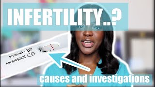 STRUGGLING TO GET PREGNANT? Causes and investigations for infertility
