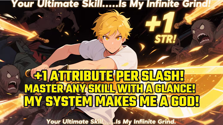 +1 ATTRIBUTE PER SLASH! MASTER ANY SKILL WITH A GLANCE!My System Makes Me a GOD!