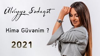 Ulviyye Sedaqet - Kime Guvenim ? (Yeni 2021) Resimi