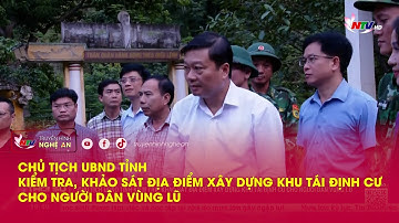 Chủ tịch UBND tỉnh kiểm tra, khảo sát địa điểm xây dựng khu tái định cư cho người dân vùng lũ