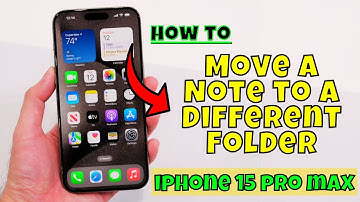 How to Move a Note to a Different Folder iPhone 15/15 Pro Max