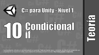 10 - Condicional if - Teoría del curso en español de C# para Unity - Nivel 1