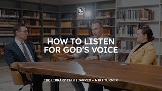 IBC Library Talk: How to Listen for God's Voice | Jarred & Niki Turner