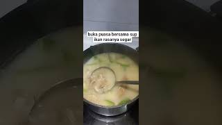 buka puasa bersama sup ikan