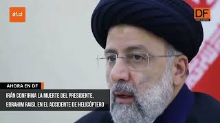 Irán confirma la muerte del presidente, Ebrahim Raisi, en el accidente de helicóptero