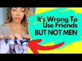 It&#39;s Wrong To Use A Friend, But Not A Man @ItsComplicatedChannel | Melanie King Official