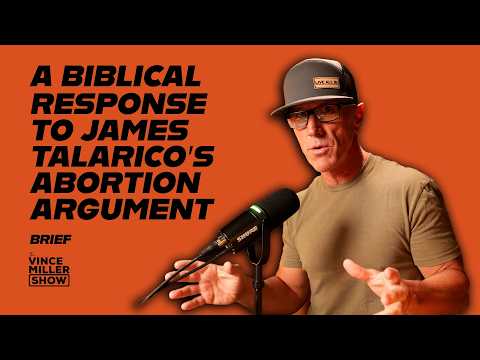 A Biblical Response to James Talarico’s Abortion Argument