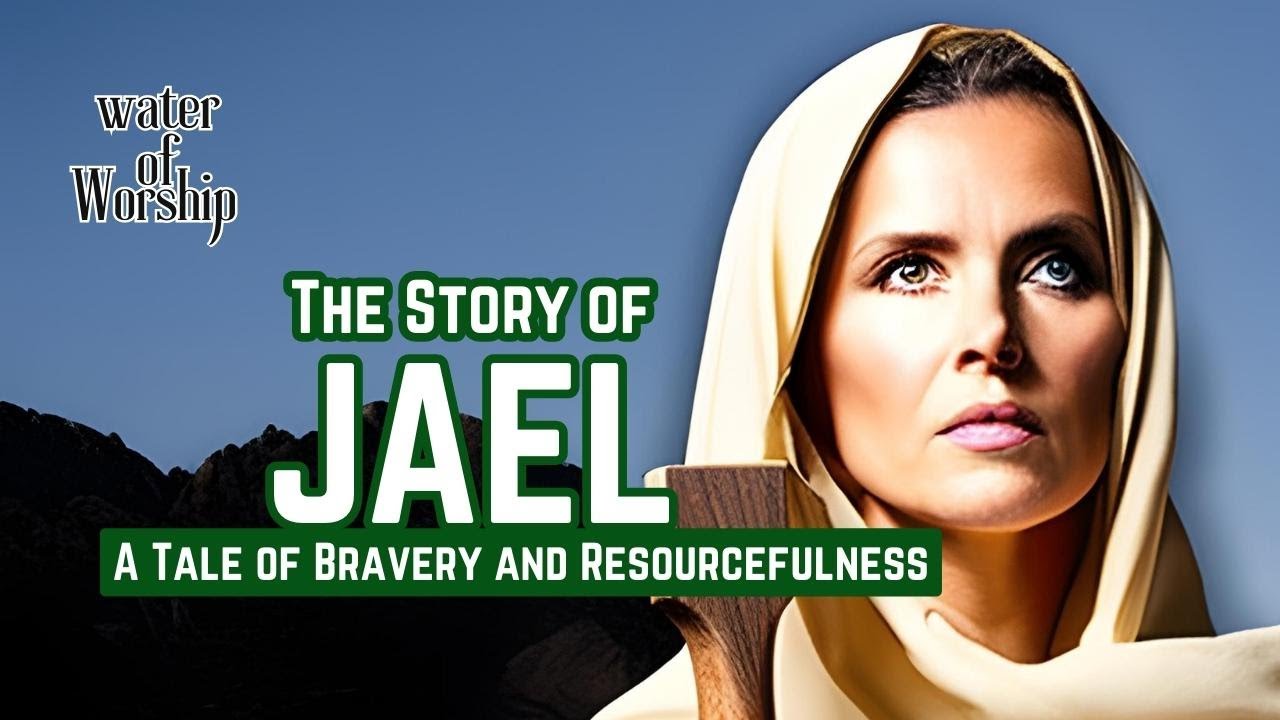 the-story-of-jael-a-tale-of-bravery-and-resourcefulness-youtube