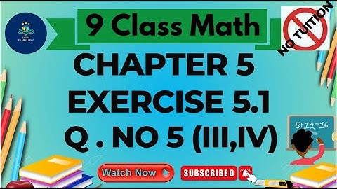Class 9 - Mathematics - Chapter 5 - Exercise 5.1 Q No 5 (iii,iv)
