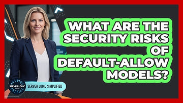 What Are The Security Risks Of Default-Allow Models?