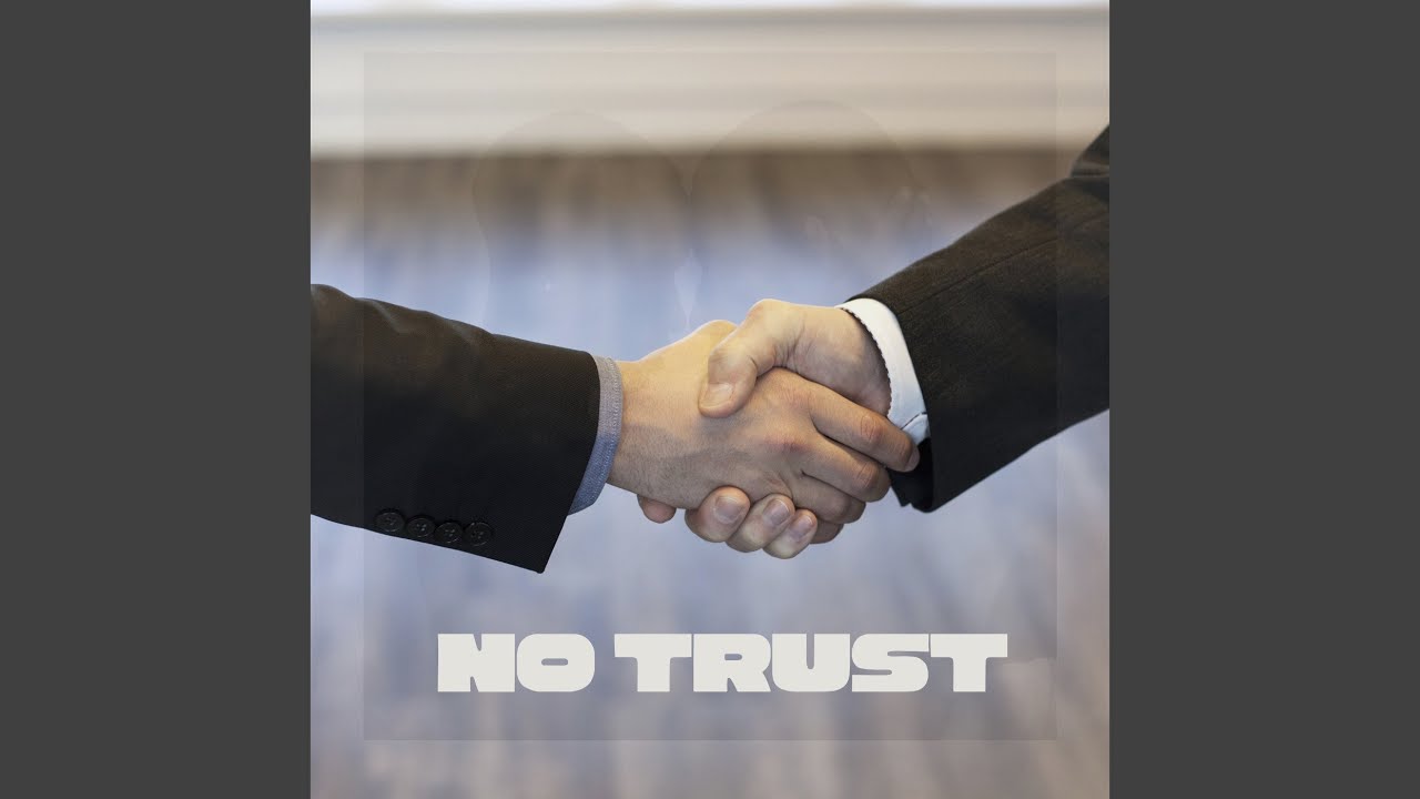 No Trust - YouTube