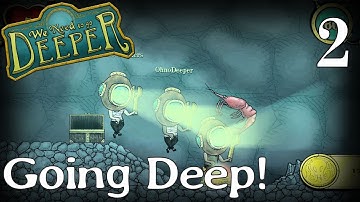 We Need to go Deeper | EP 2 | Going Deep! | Multiplayer Gameplay (S1)