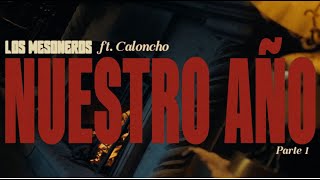 Los Mesoneros &amp; @caloncho  - Nuestro Año (Video Oficial)